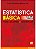Livro Estatistica Basica: Probabilidade e Inferencia - Volume Unico - Morettin - Imagem 1