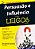 Livro Persuasao e Influencia para Leigos - Kuhnke - Imagem 1