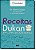 Livro Receitas Dukan: Minha Dieta em 300 Receitas - Imagem 1