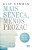 Livro Mais Seneca, Menos Prozac: para Quem Não Quer Mais Sofrer - Imagem 1