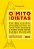 Livro Mito Das Dietas, O - Por Que Algumas Pessoas Comem De Tudo E Nao Engordam E - Spector - Imagem 1