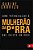 Livro Como Potencializar o Mulherao da Prra Que Existe em Voce - Carrijo - Imagem 1