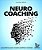 Livro Neurocoaching: 50 Praticas para Mudar Padroes Mentais - Rhein - Imagem 1