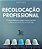 Livro Recolocacao Profissional: 100 Questoes para Ajudar Antes, Durante e Depois - Cordoniz - Imagem 1