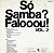 Unknown Artist - Só Samba? Falooou! (Vol. 2) - Imagem 2