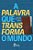 A Palavra que Transforma o Mundo - Imagem 4