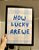 Quadro How Lucky Are We - Imagem 3