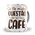 Já fiz muita questão, hoje só faço café - Imagem 3