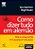 Ron Martinez, Birgit Braatz - Como Dizer Tudo em Alemão - Campus/Elsevier - Imagem 1
