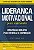 Liderança Motivacional Para Iniciantes: Estratégias infalíves para estimular a cooperação - Imagem 1