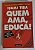 Quem Ama, Educa!  - USADO - Imagem 1