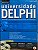 Universidade Delphi - Desvende Os Recursos Desta Poderosa Ferramenta de programação - USADO - Imagem 1