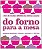 Do Forno Para a Mesa - O livro de receitas definitivo das delícias assadas - Imagem 1