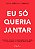 Eu só queria jantar  - USADO - Imagem 1