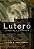 Conversas com Lutero, Elben M Lenz César - Ultimato - Imagem 1
