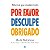 Por favor, Obrigado, Desculpe, Mark Batterson - Vida - Imagem 1