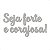 Espelho "Seja forte e corajosa!" F3 - Acrílico Esp. Prata - Imagem 2