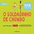 O SOLDADINHO DE CHUMBO - Imagem 1