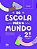 Da Escola Para O Mundo - Projeto Integrador - 2º Ano - Imagem 1