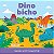 Dino bicho -  Aventura colorida - Imagem 1