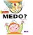 MEDO? - Imagem 1