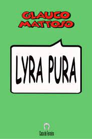 Lyra Pura - por; Glauco Mattoso - Imagem 1