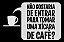 Capacho Frase - Xícara De Café - Imagem 3