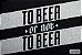 Capacho Frase - To Beer Or Not To Beer - Imagem 2