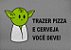 Capacho Frase - Trazer Pizza e Cerveja Você Deve Yoda Fundo Cinza - Imagem 1
