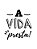 Poster frase A Vida Presta - Imagem 2