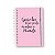 Caderno Garota Você Pode Mudar o Mundo - Rosa - Imagem 1