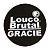 Patch *Louco*Brutal*Gracie-135mm - Imagem 1