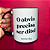 Caneca O óbvio precisa ser dito - Imagem 1