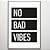 Quadro Decorativo Frase "No bad vibes". - Imagem 1