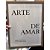 Quadro decorativo Frase Amar, medida 35x45 moldura neutra e vidro - Imagem 1