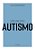 Coleção Saúde da Mente - Como lidar com o Autismo: 2 - Imagem 1
