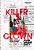 Killer Clown Profile: Retrato de um Assassino - Imagem 1