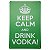 Placa de Metal Decorativa Keep Calm Drink Vodka - Imagem 1