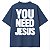 Camiseta Azul Oversized You Need Jesus - Imagem 1