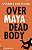 Over Maya Dead Body - Imagem 1