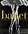 Ballet: The Definitive Illustrated Story - Imagem 1