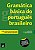 Gramática Básica Do Português Brasileiro - Para Estudantes De Português Como Língua Estrangeira - Imagem 1