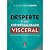 Livro Desperte a sua Espiritualidade Visceral - Imagem 1