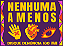 Adesivo Pequeno Nenhuma a Menos - 6,5 x 9,0 - Imagem 1
