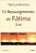 O Ressurgimento de Fátima - Trigueirinho - Imagem 1