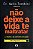 Não deixe a vida te maltratar: A busca da felicidade - Dr. Nélio Tombini - Imagem 1