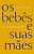 Os Bebês e suas mães - D. W. Winnicott - Imagem 1