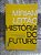 História do Futuro - Míriam Leitão - O Horizonte do Brasil no século XXI - Imagem 1