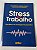 Stress e trabalho – Ana Cristina Limongi França e Avelino Luiz Rodrigues - Imagem 1