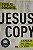 JesusCopy / A Revolução das Cópias de Jesus -  Douglas Gonçalves - Imagem 1